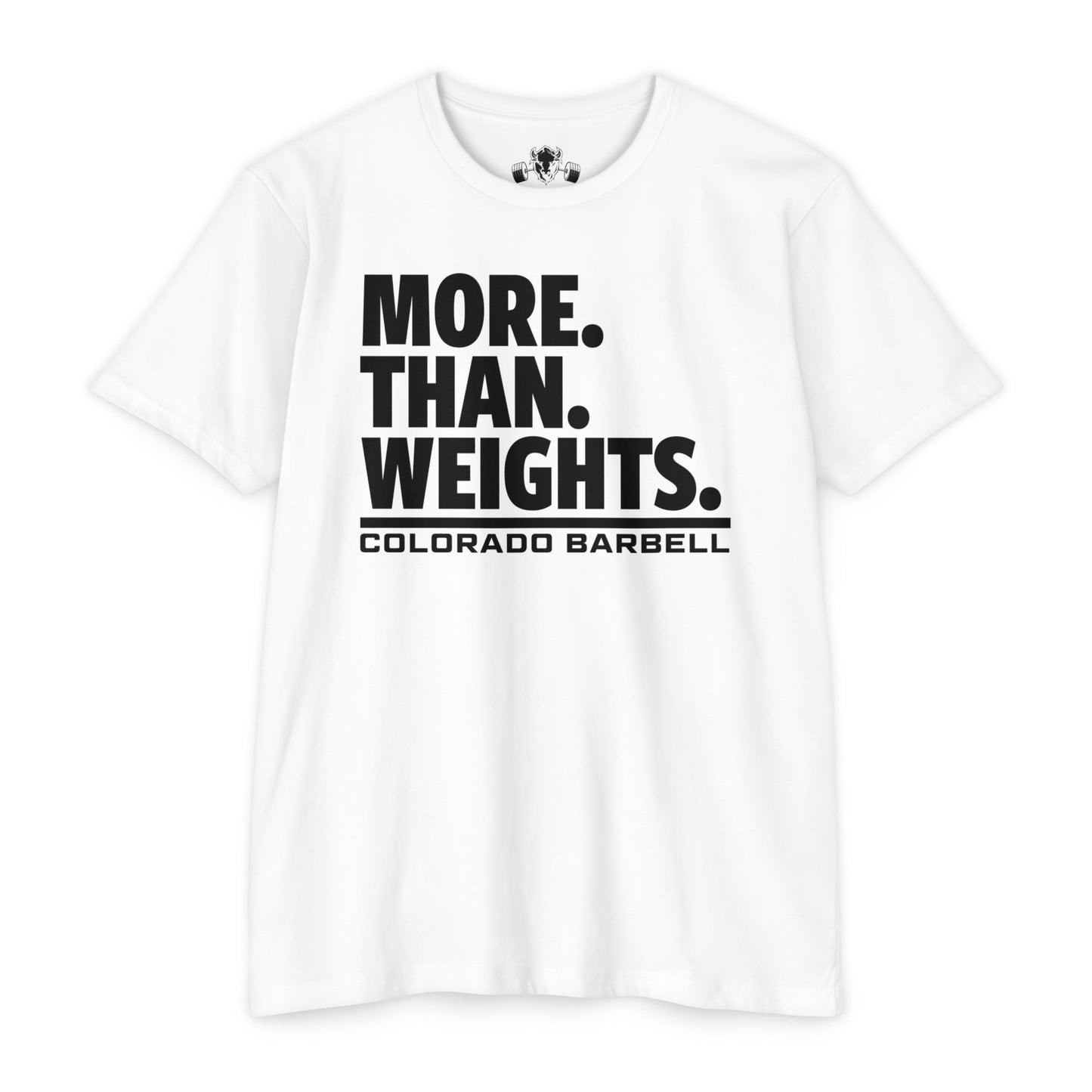 More. Than. Weights. T-Shirt