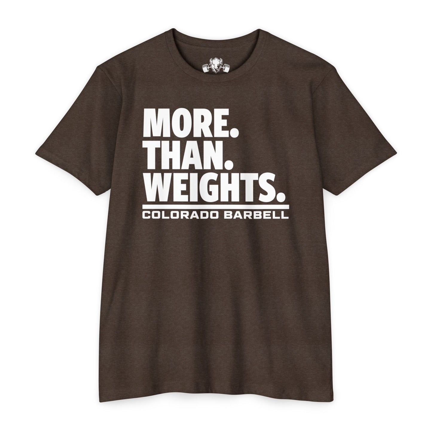 More. Than. Weights. T-Shirt