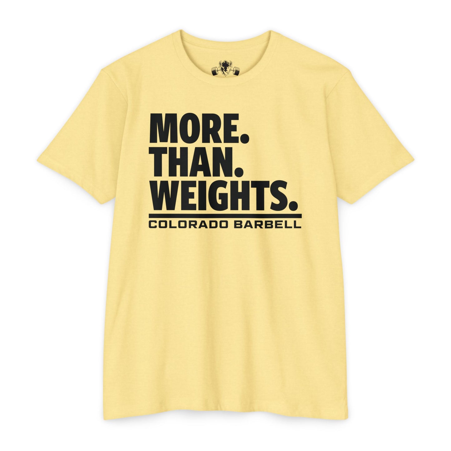 More. Than. Weights. T-Shirt